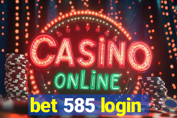 bet 585 login